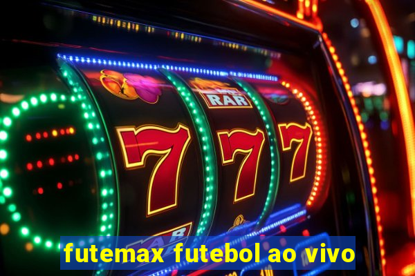 futemax futebol ao vivo